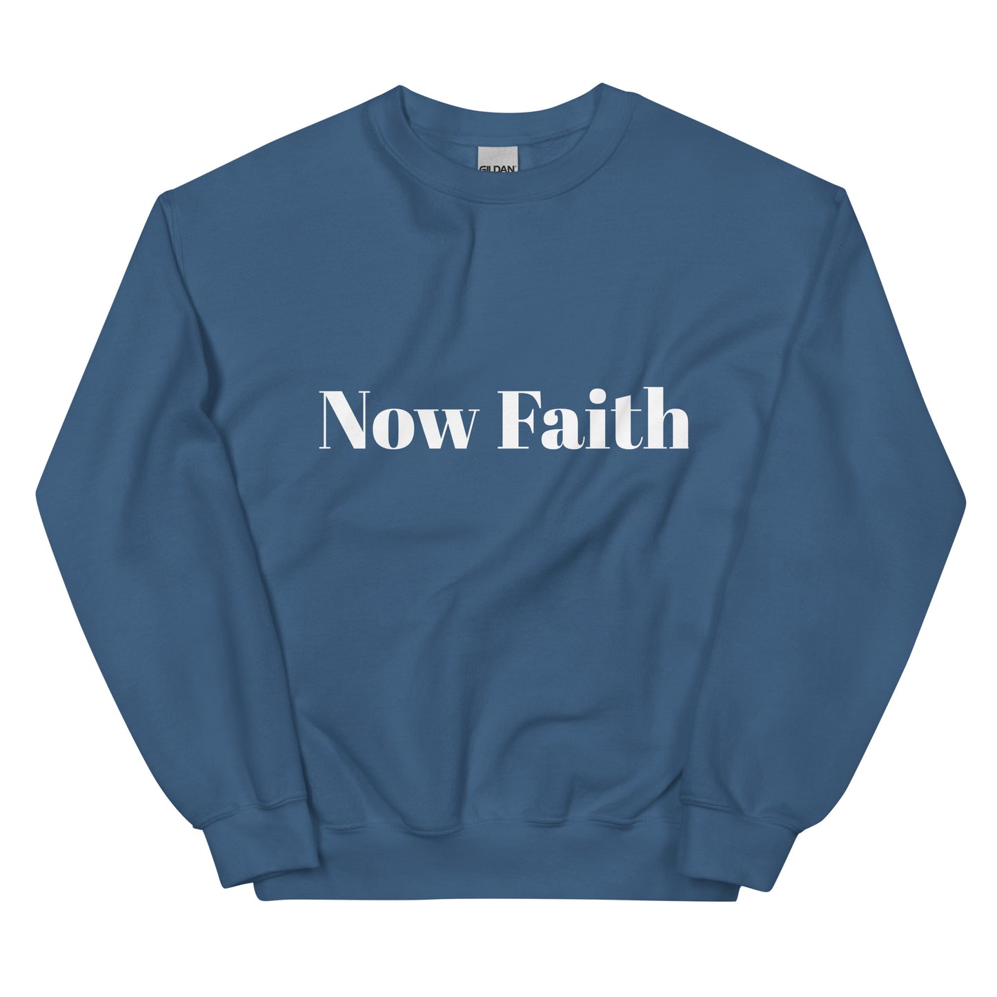 Now Faith Unisex Sweatshirt