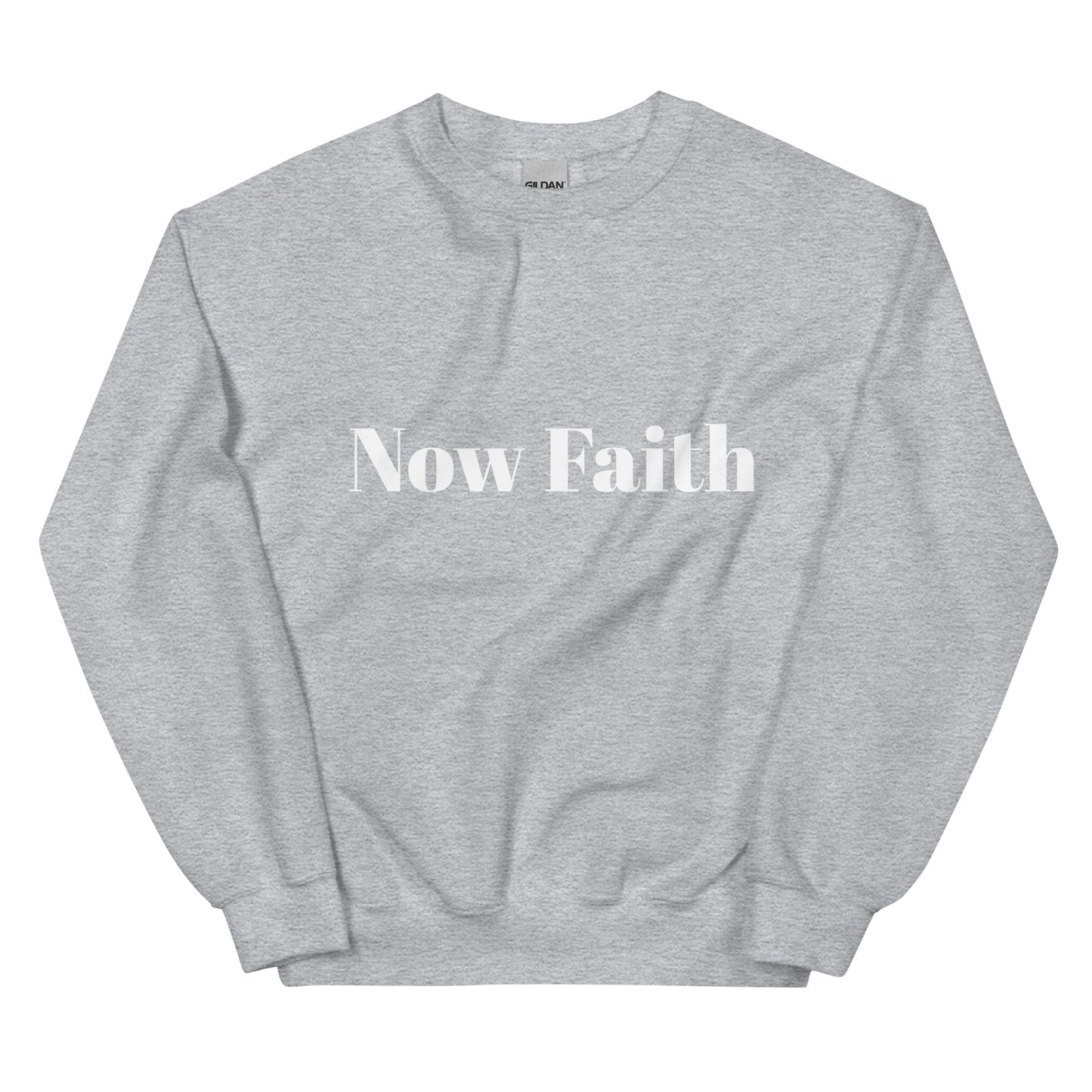 Now Faith Unisex Sweatshirt