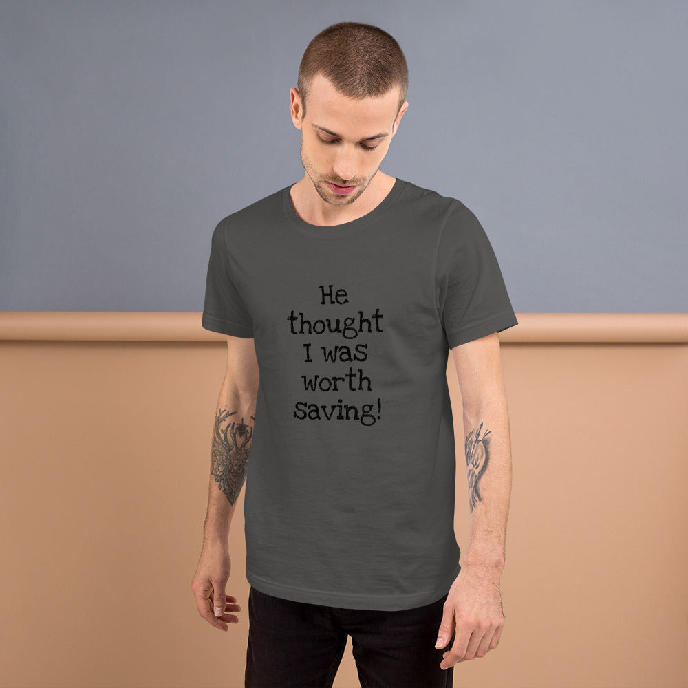 He thought Unisex T-Shirt