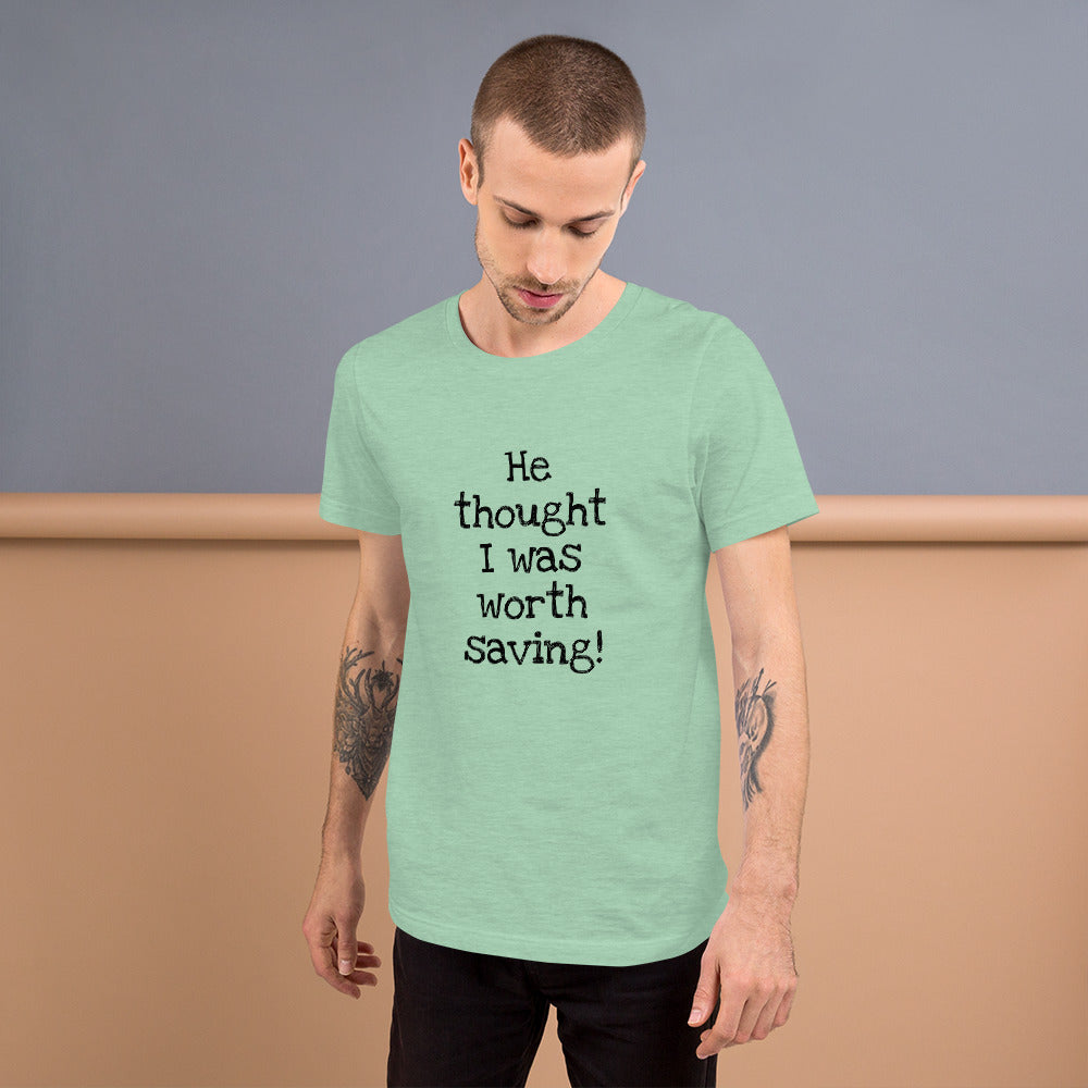 He thought Unisex T-Shirt