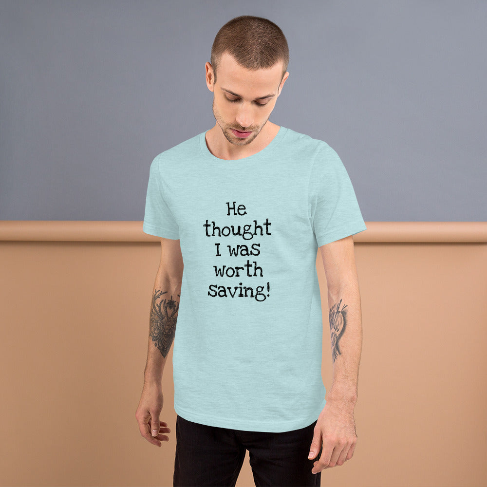 He thought Unisex T-Shirt