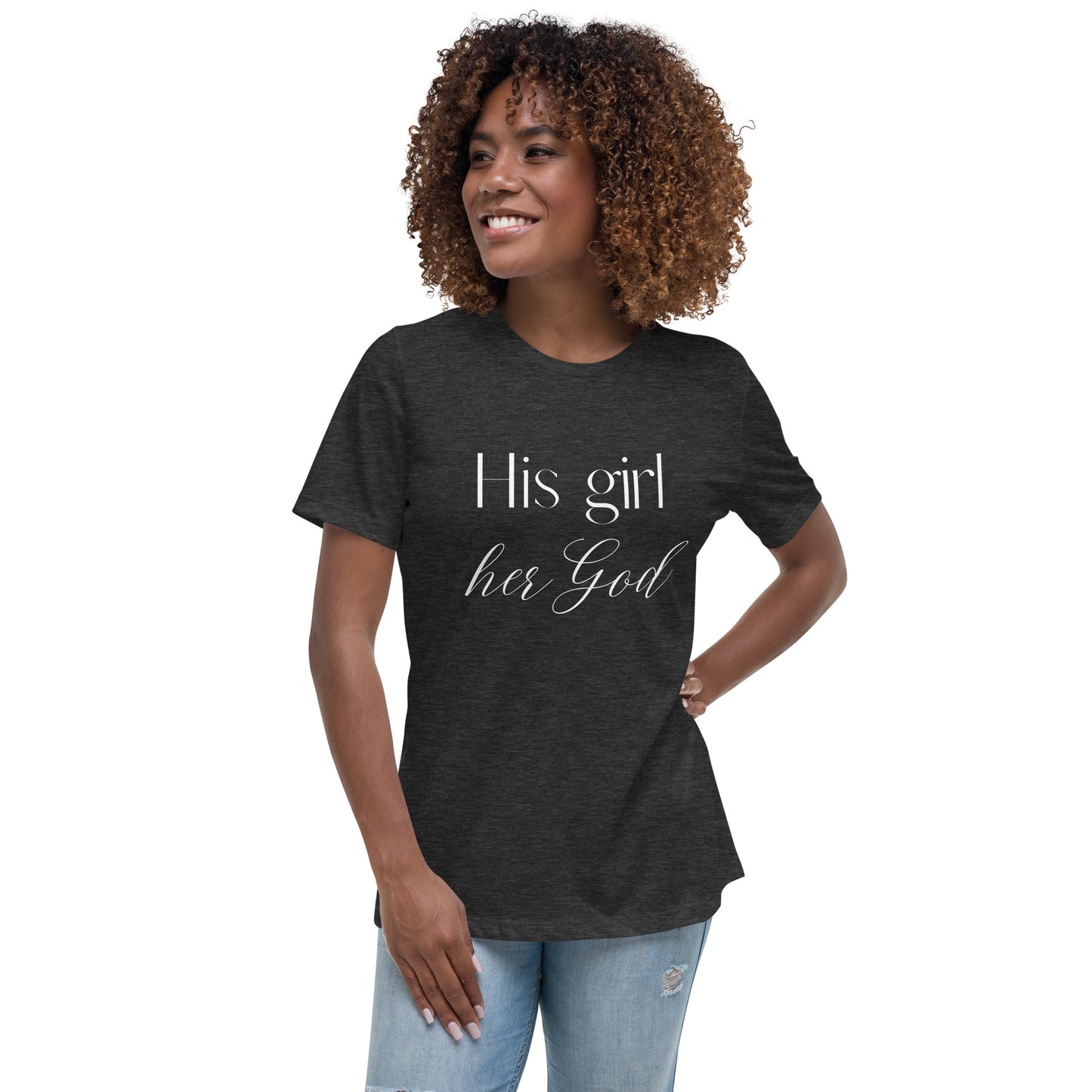 His girl her God Women's Relaxed T-Shirt